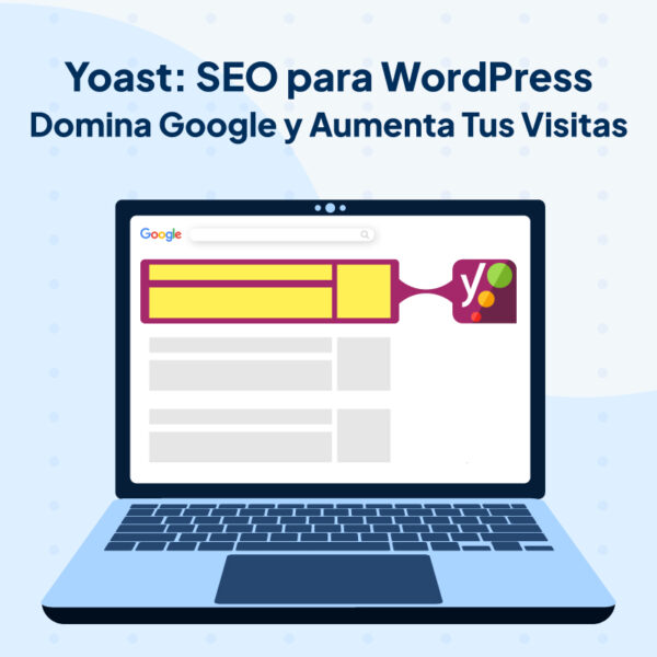 Yoast: SEO para WordPress – Domina Google y Aumenta Tus Visitas 📈